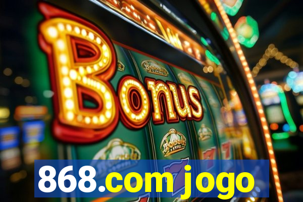 868.com jogo